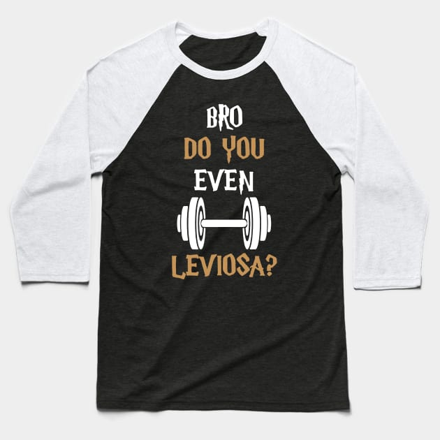 do you even leviosa gym Baseball T-Shirt by amillustrated